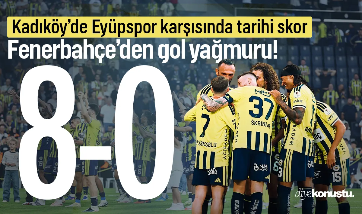 Fenerbahçe'den Eyüpspor'a gol yağmuru! Kadıköy'de tarihi skor: 8-0