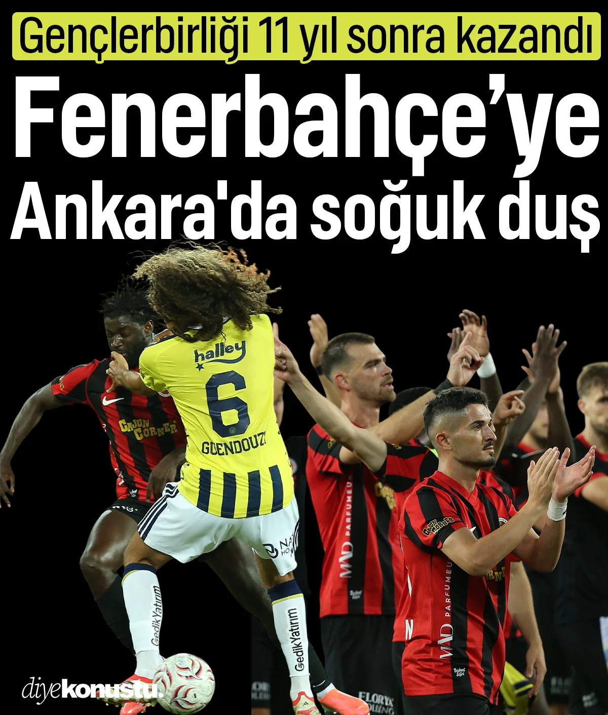 Fenerbahçe'ye Ankara'da soğuk duş: Sezona mağlubiyetle başladı