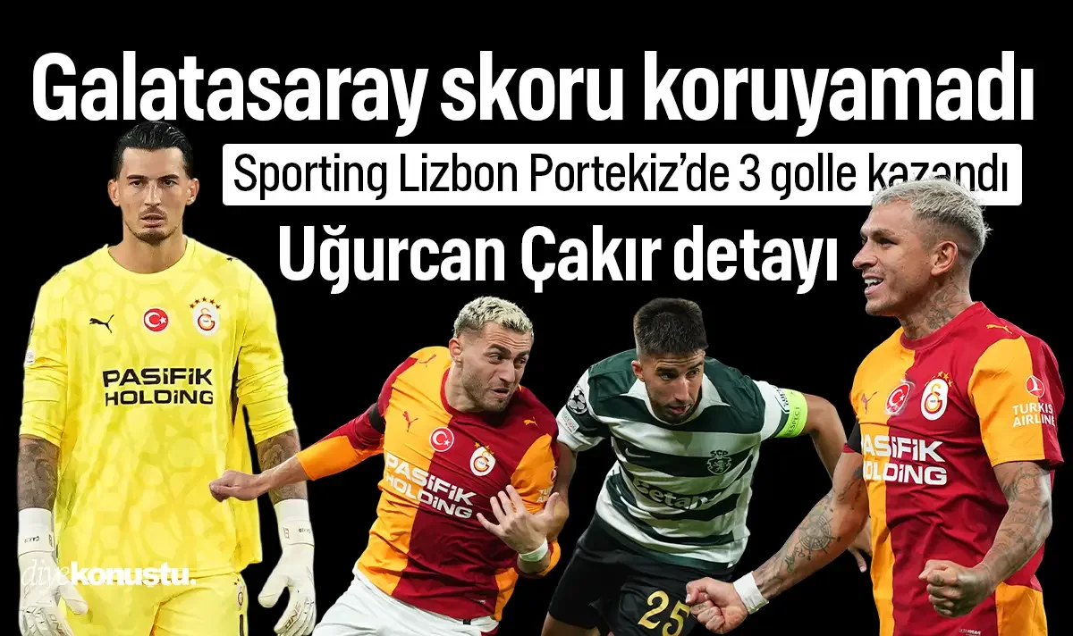 Galatasaray öne geçtiği maçta yıkıldı! Sporting’den 3 gollü geri dönüş