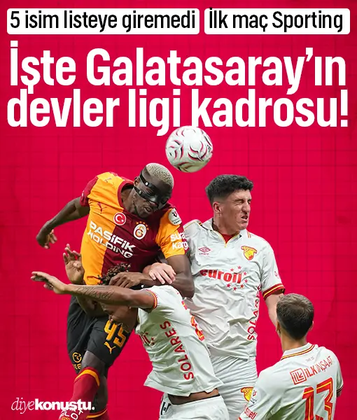 Galatasaray'ın Şampiyonlar Ligi kadrosu açıklandı! 5 isim listeye giremedi