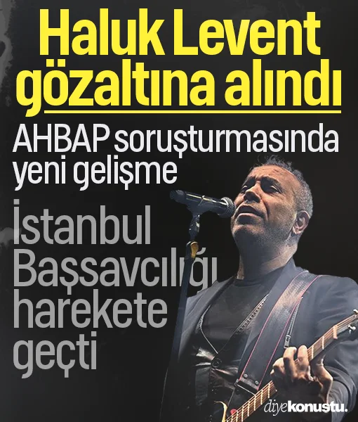 Haluk Levent gözaltına alındı: AHBAP soruşturmasında yeni gelişme