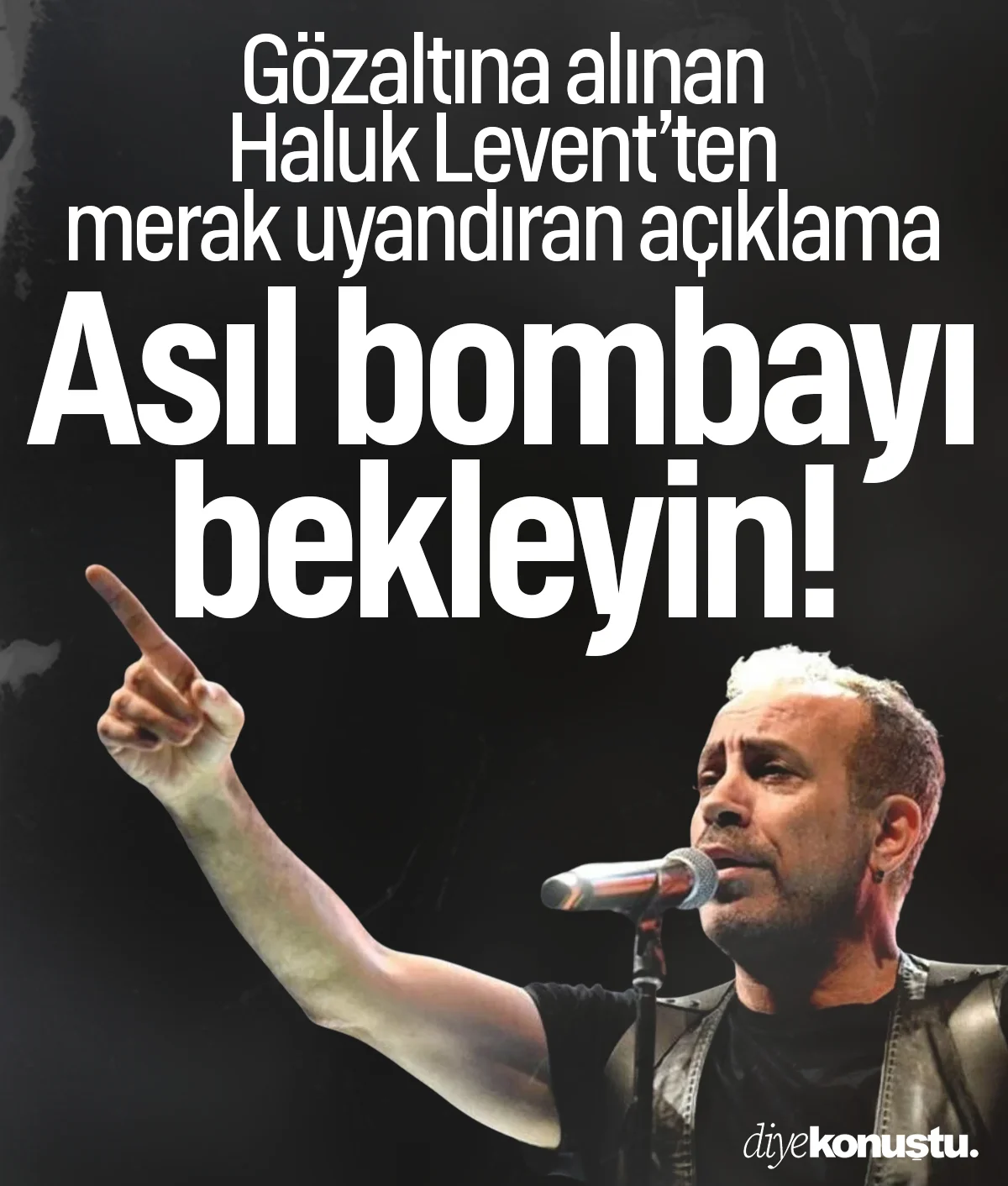 Haluk Levent'ten merak uyandıran açıklama: Asıl bombayı bekleyin!