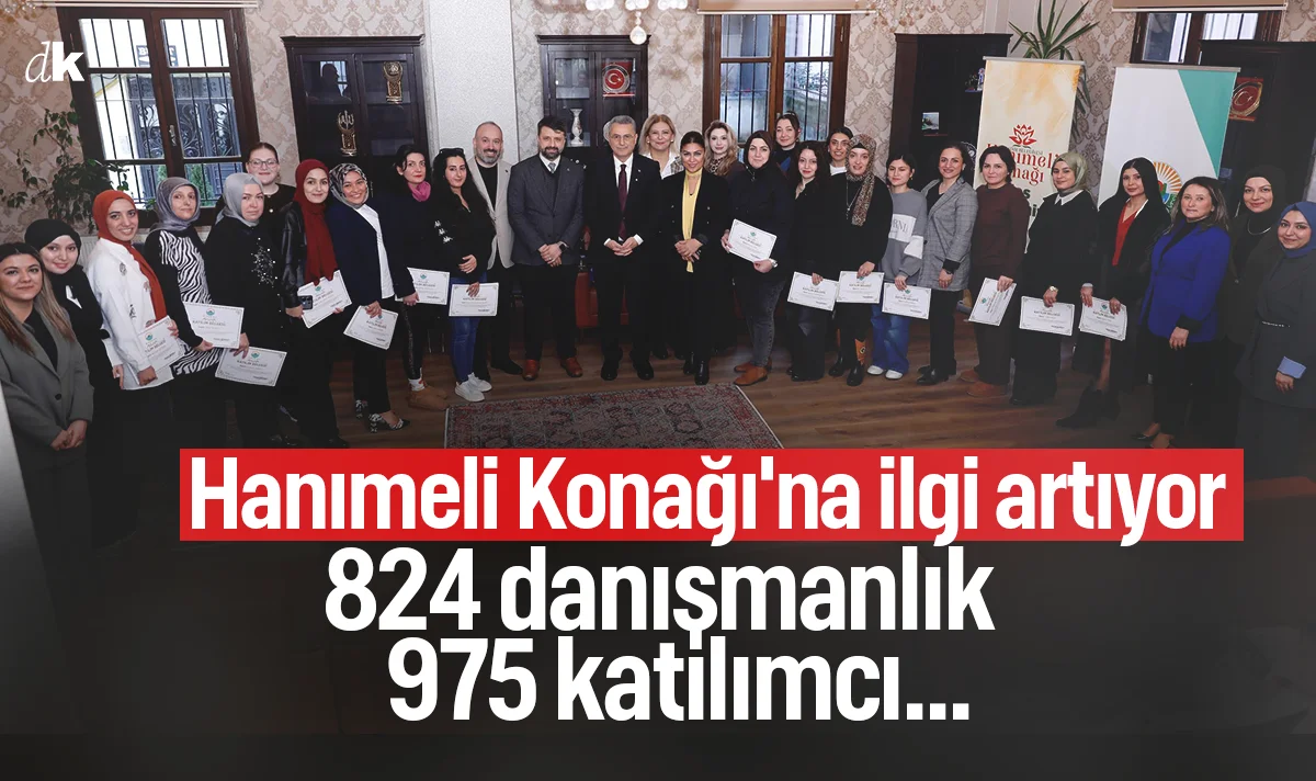 824 danışmanlık, 975 katılımcı... Hanımeli Konağı'na ilgi artıyor