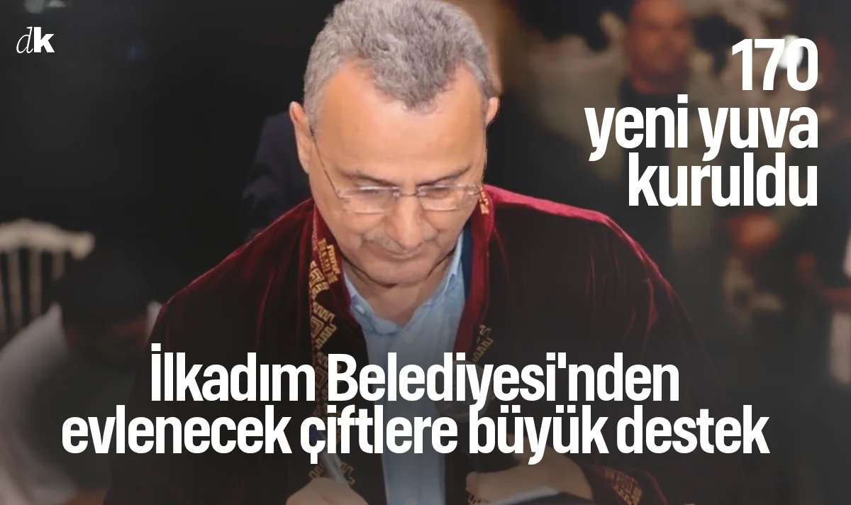 170 yeni yuva kuruldu! İlkadım Belediyesi'nden evlenecek çiftlere büyük destek