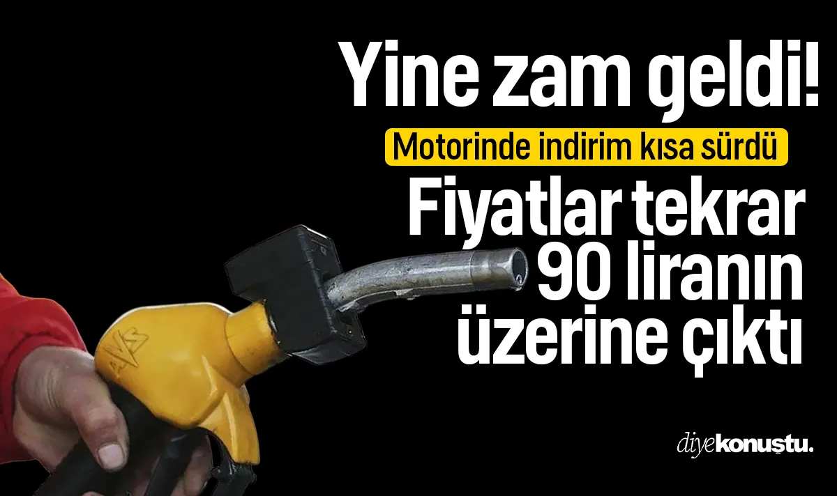 İndirim kısa sürdü! Motorine yine zam geldi: Fiyatlar yeniden 90 liranın üzerine çıktı