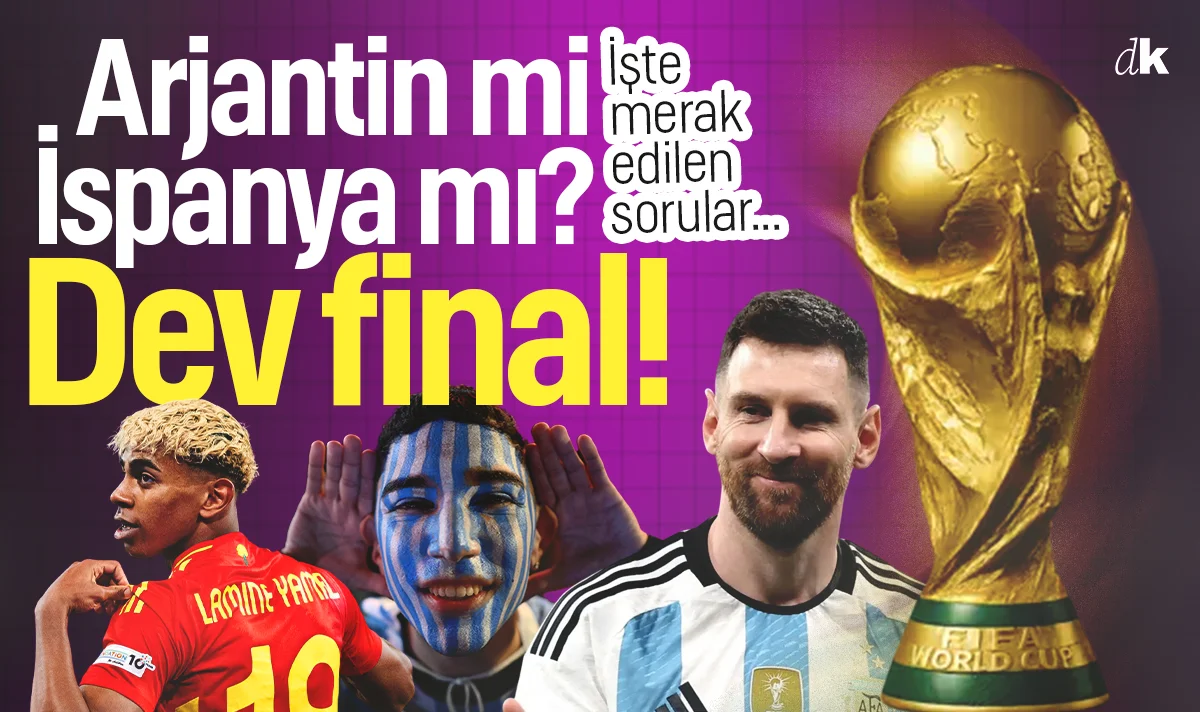 İspanya ile Arjantin Dünya Kupası finalinde karşı karşıya! İşte dev maçın yayın bilgileri