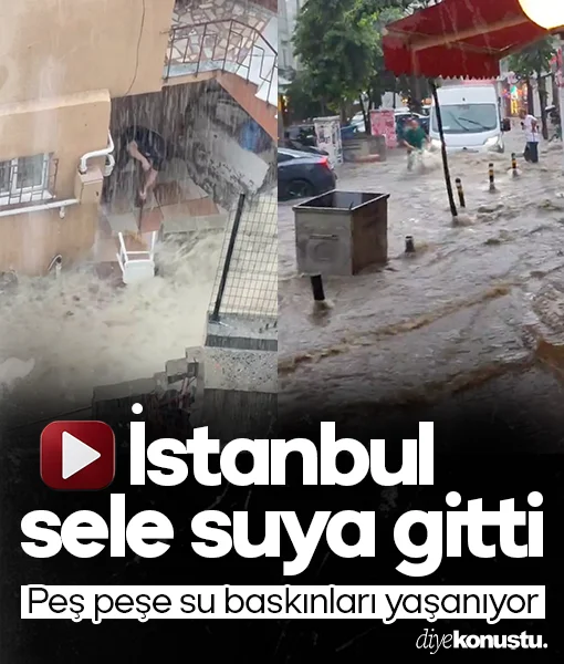 İstanbul'da sağanak alarmı: Peş peşe su baskınları