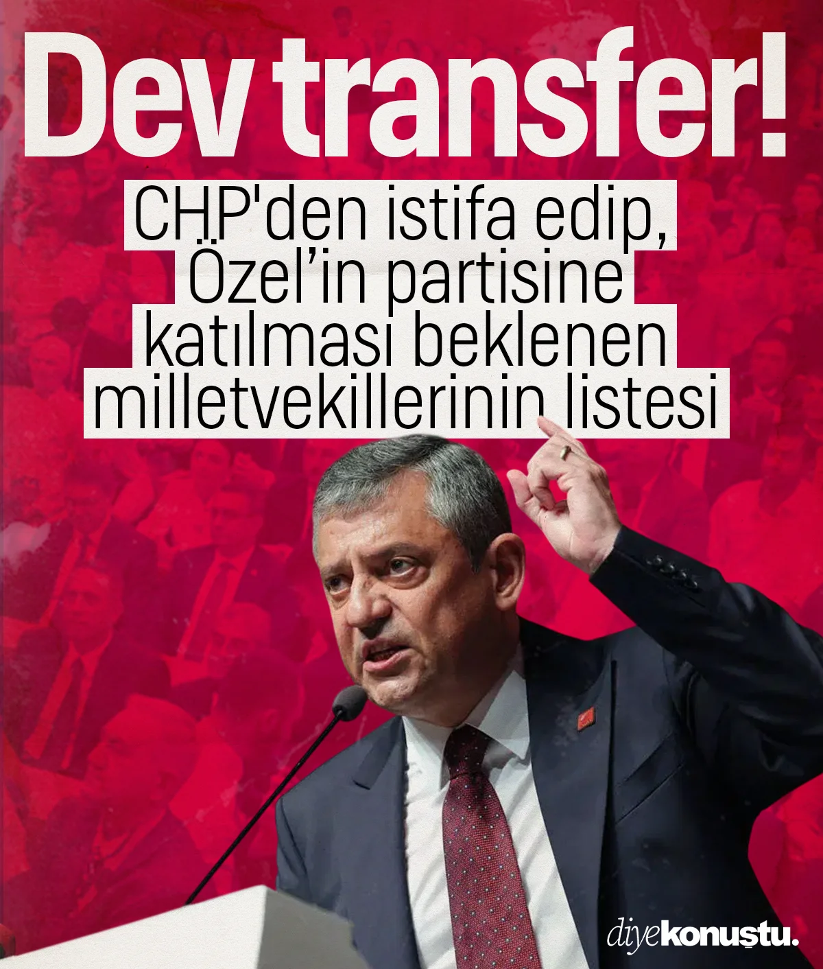 Özgür Özel'in yeni partisine dev transfer! İşte CHP'den istifa edecek milletvekilleri
