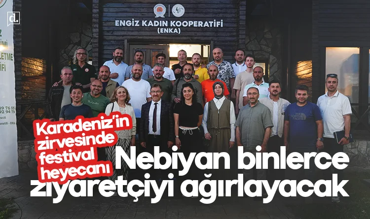 Karadeniz’in zirvesinde festival heyecanı: Nebiyan binlerce ziyaretçiyi ağırlayacak