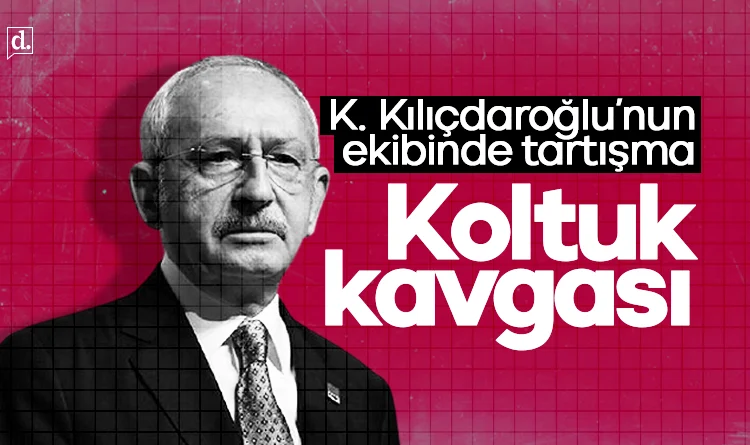 Kemal Kılıçdaroğlu'nun ekibinde 'koltuk' kavgası