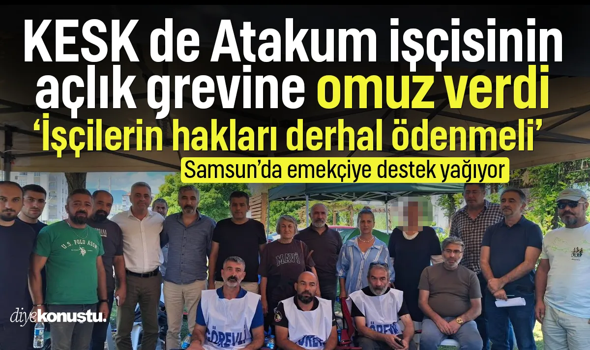 KESK de Atakum işçisinin açlık grevine omuz verdi: İşçilerin hakları derhal ödenmeli