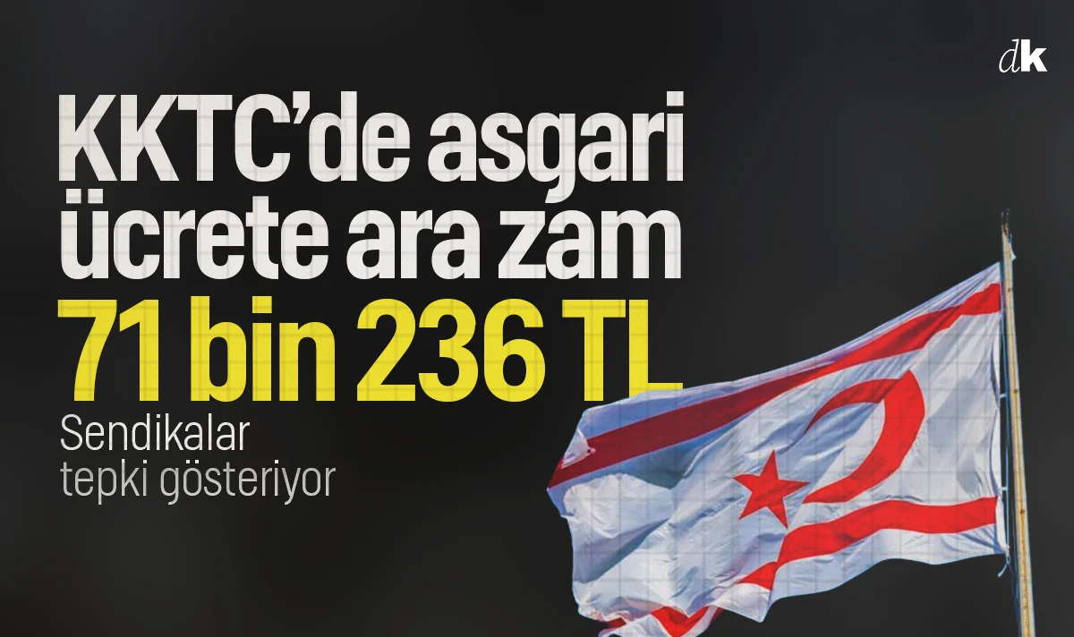 KKTC'de asgari ücrete ara zam! 71 bin 236 TL'ye yükseldi