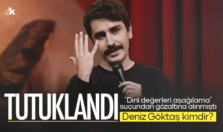 Komedyen Deniz Göktaş tutuklandı
