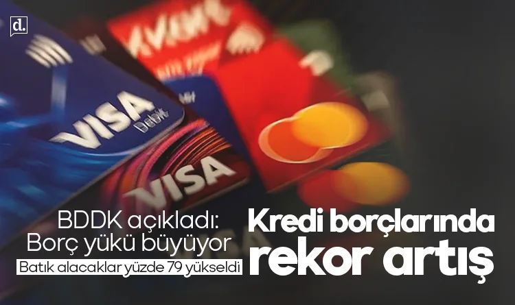 Kredi borçlarında rekor artış: Batık alacaklar yüzde 79 yükseldi