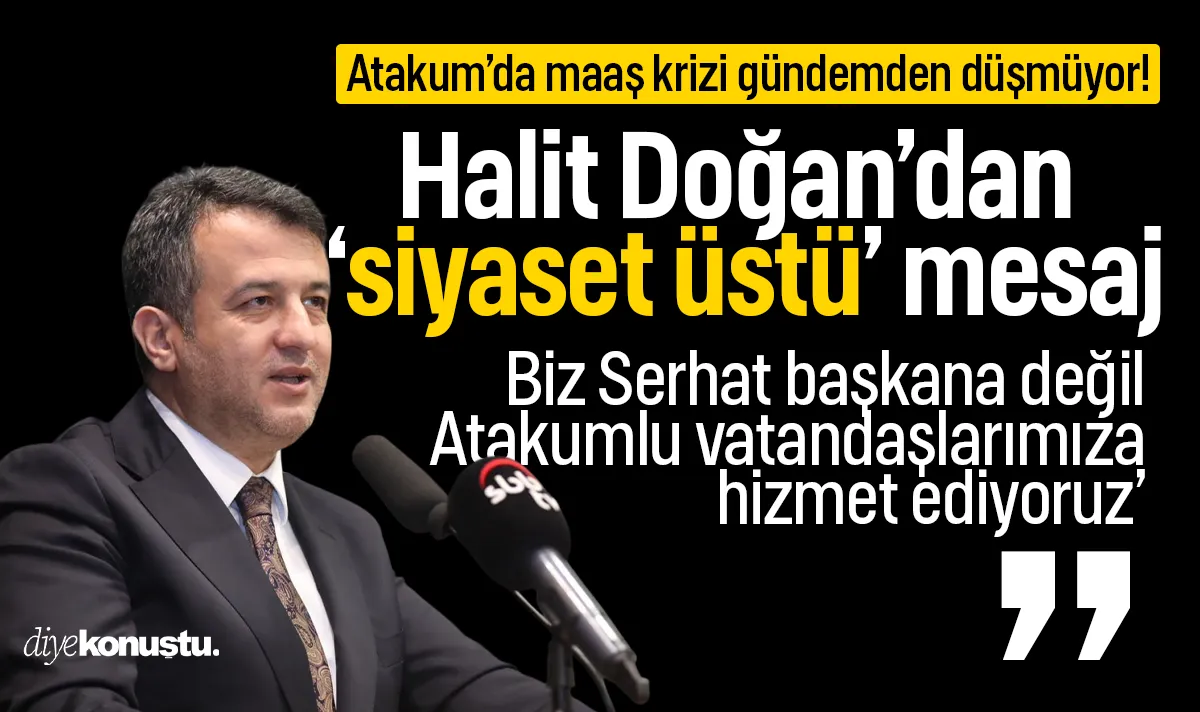 Maaş krizi gündemden düşmüyor! Halit Doğan’dan Atakum’a ‘siyaset üstü’ mesaj