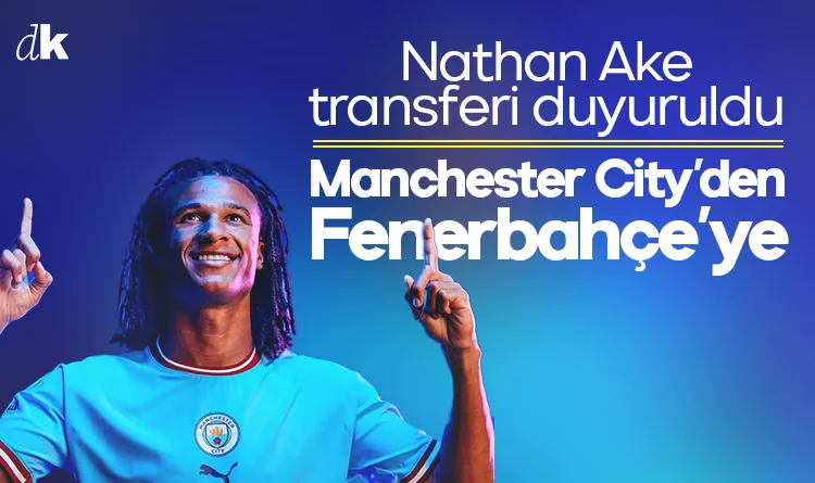 Manchester City’den Fenerbahçe’ye! Nathan Ake transferi resmen açıklandı