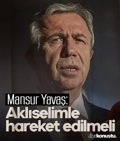 Mansur Yavaş’tan ‘Mutlak butlan’ açıklaması: Aklıselimle hareket edilmeli