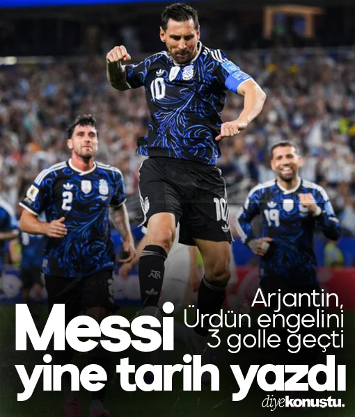 Messi yine tarih yazdı! Arjantin, Ürdün engelini 3 golle geçti