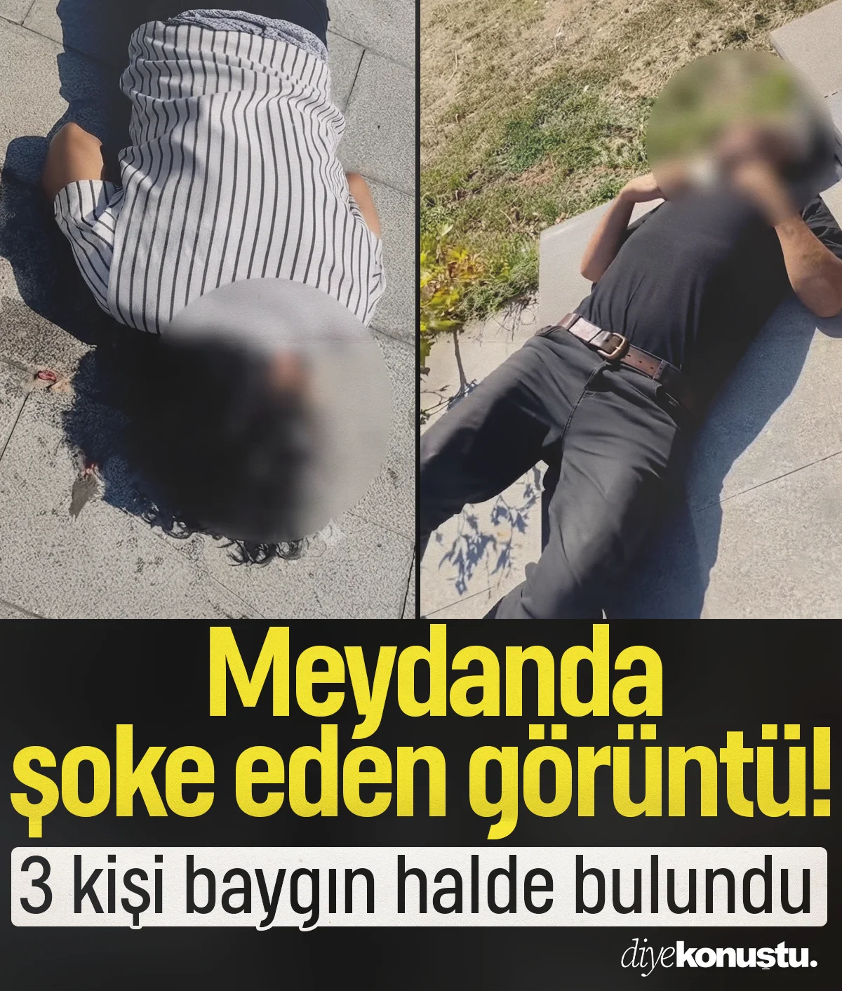 Meydanda şoke eden görüntü! 3 kişi baygın halde bulundu