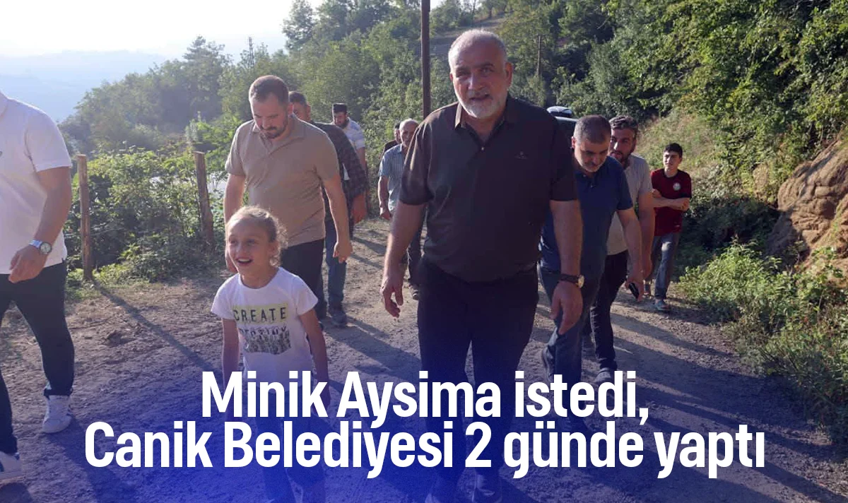 Minik Aysima istedi, Canik Belediyesi yolunu 2 günde yaptı