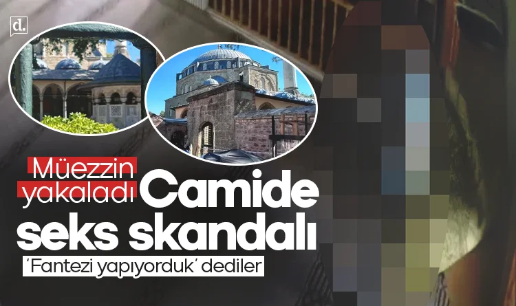 Müezzin yakaladı! Tarihi camide seks skandalı: 'Fantezi yapıyorduk' dediler