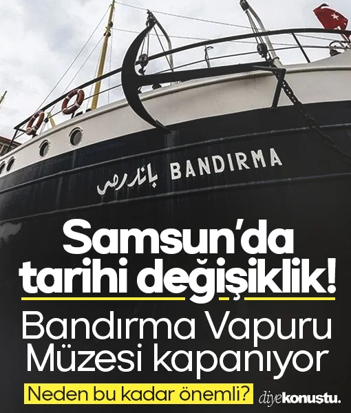 Neden bu kadar önemli? Samsun’da tarihi değişiklik! Bandırma Vapuru Müzesi kapanıyor