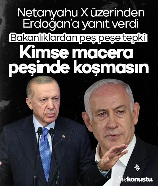Netanyahu'dan X hesabı üzerinden Erdoğan'a yanıt! Bakanlıklardan peş peşe tepki geldi...