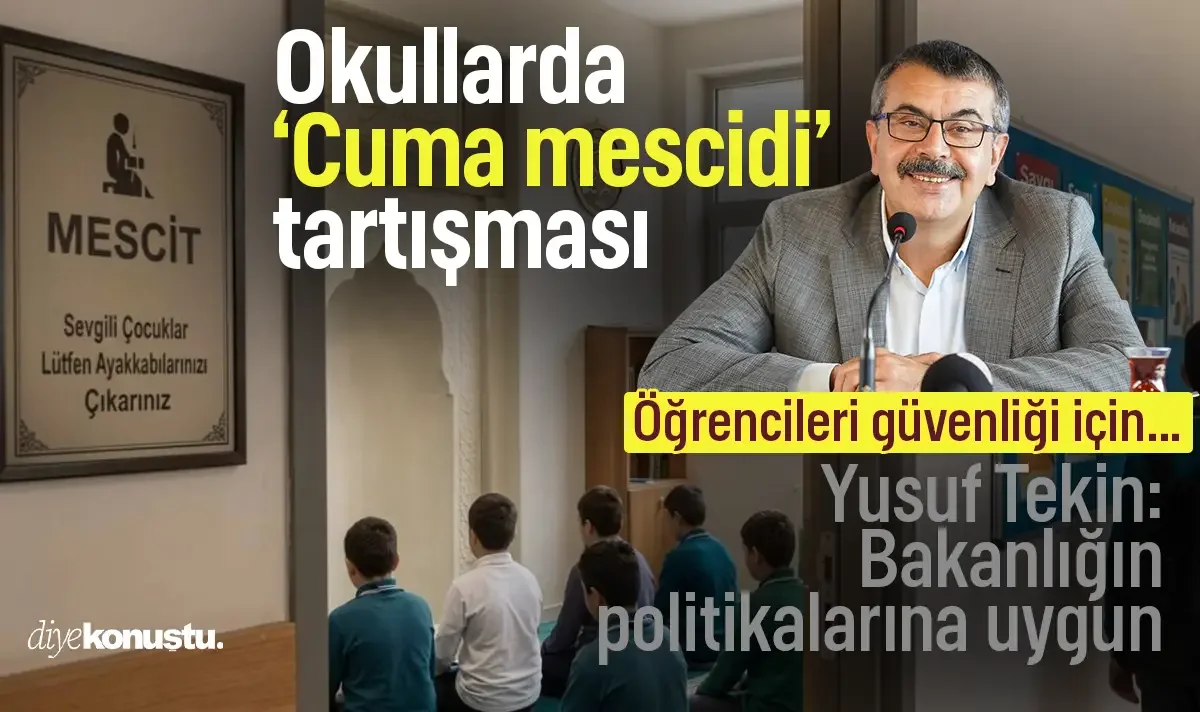 Okullarda “cuma mescidi” tartışması! Yusuf Tekin'den dikkat çeken açıklama