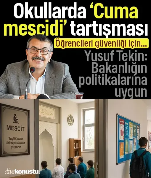 Okullarda “cuma mescidi” tartışması! Yusuf Tekin'den dikkat çeken açıklama