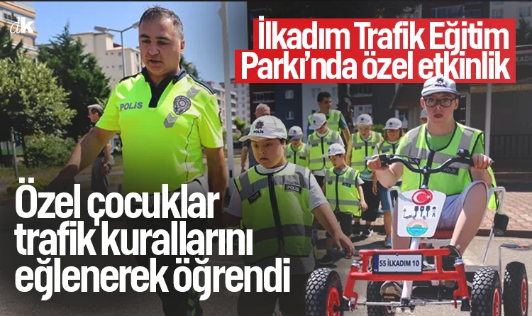 Özel çocuklar trafik kurallarını uygulamalı eğitimle öğrendi