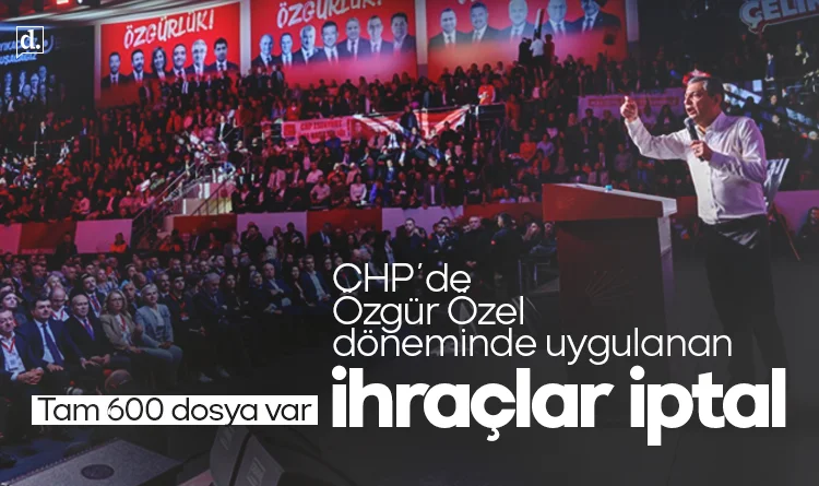 Özgür Özel döneminde CHP'den ihraç edilenlere geri dönüş yolu açıldı