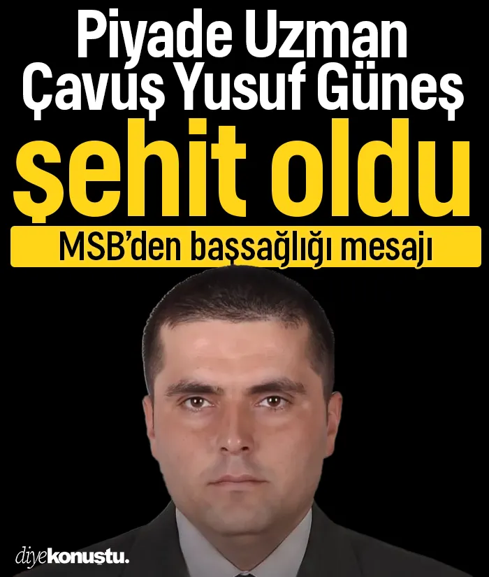Piyade Uzman Çavuş Yusuf Güneş şehit oldu: MSB'den başsağlığı mesajı
