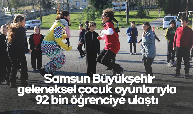 Samsun Büyükşehir geleneksel çocuk oyunlarıyla 92 bin öğrenciye ulaştı