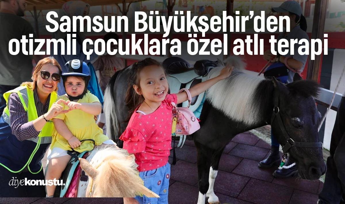 Samsun Büyükşehir’den otizmli çocuklara özel atlı terapi