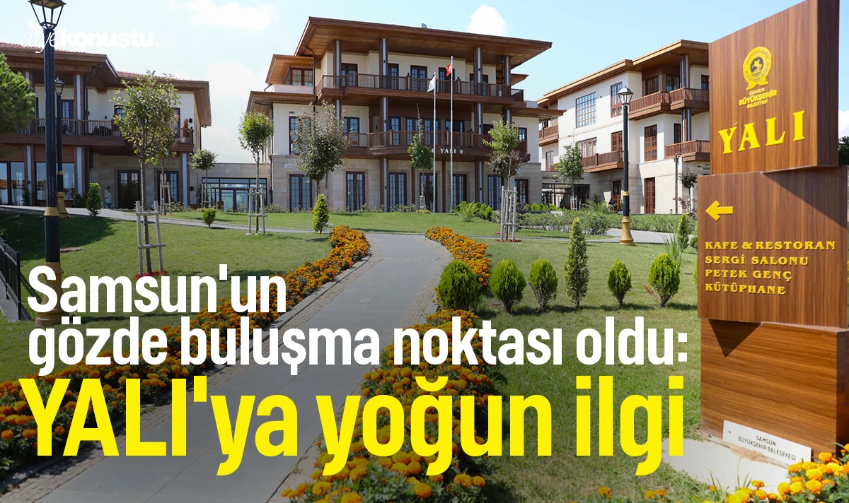 Samsun'un gözde buluşma noktası oldu: YALI'ya yoğun ilgi