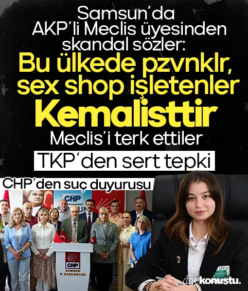 Samsun'da AKP'li meclis üyesinden skandal sözler: Pezevenkler, uyuşturucu tacirleri, sex shop işletenler Kemalisttir
