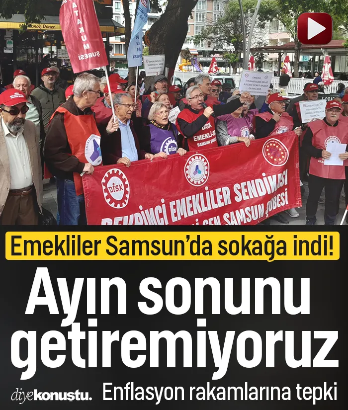 Samsun’da emekliler sokağa çıktı: Ayın sonunu getiremiyoruz