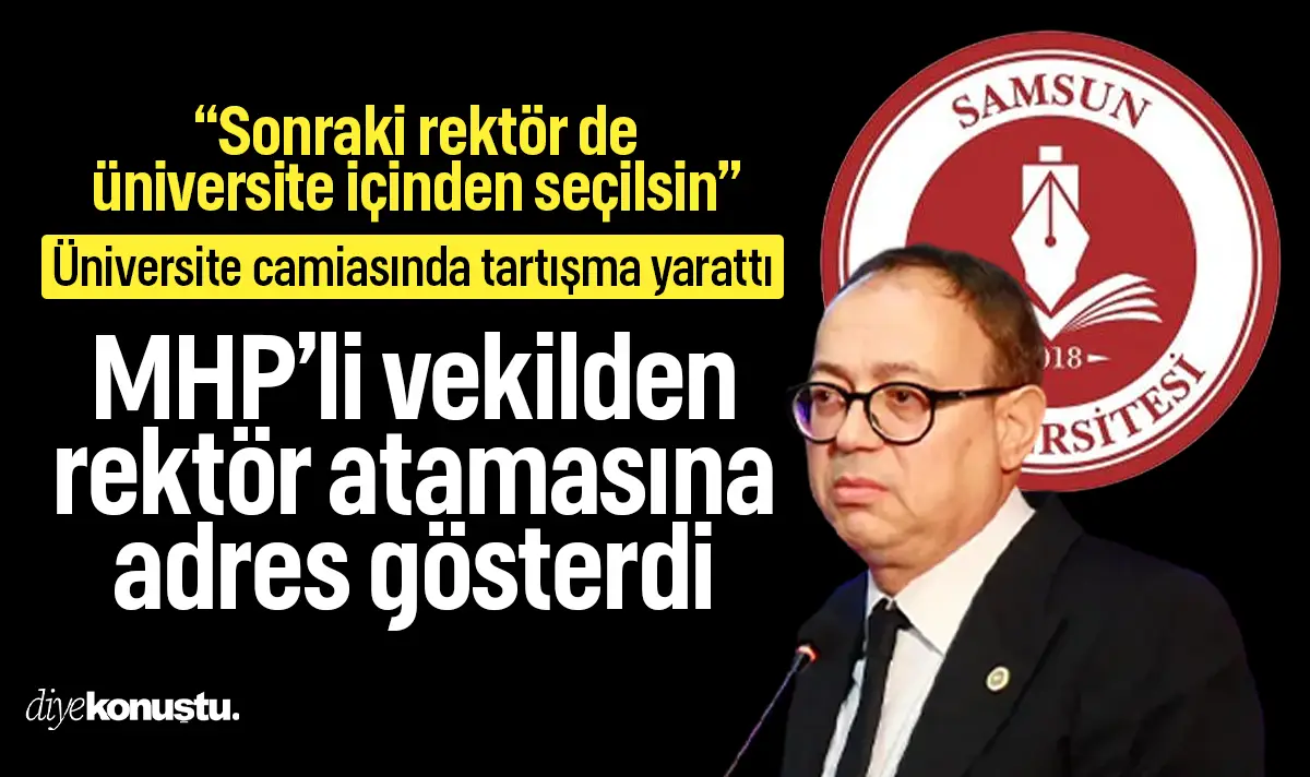 Samsun'da MHP'li milletvekili tartışma yarattı! Rektörlük için adres gösterdi: Üniversite içinden seçilsin