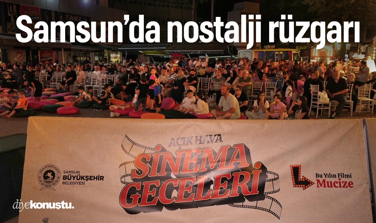 Samsun’da nostalji rüzgarı: Açık Hava Sinema Geceleri başladı