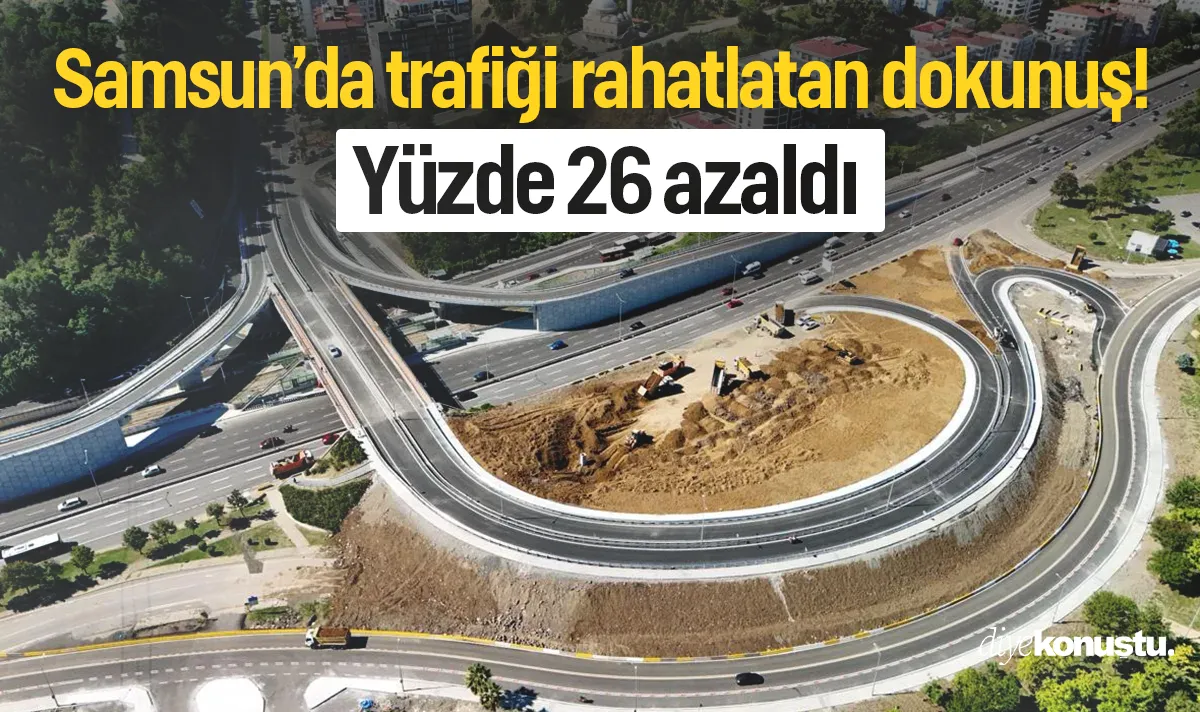 Samsun’da trafiği rahatlatan dokunuş! Yüzde 26 azaldı