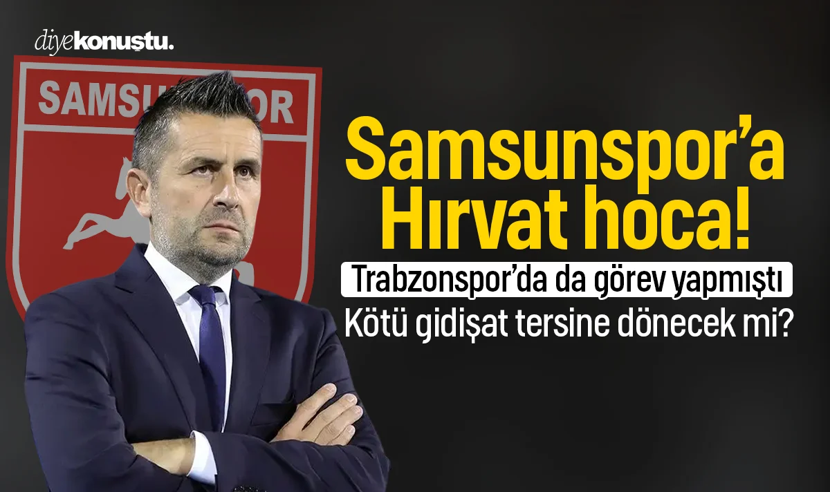 Samsunspor’a Hırvat hoca! Yeni teknik direktörü Nenad Bjelica oldu