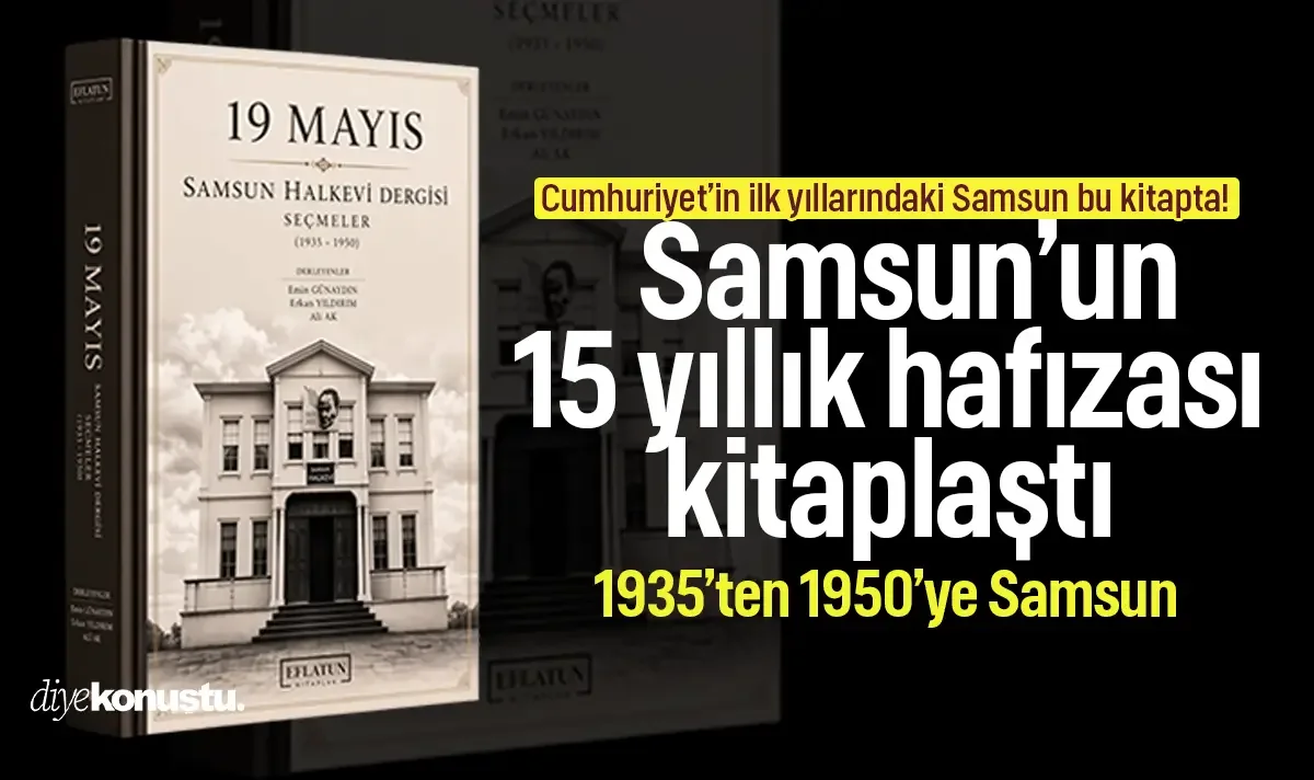 Samsun’un 15 yıllık hafızası kitaplaştı! Samsun Halkevi Dergisi yeniden gün yüzünde