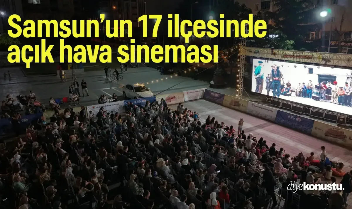 Samsun'un 17 ilçesinde açık hava sineması coşkusu yaşandı