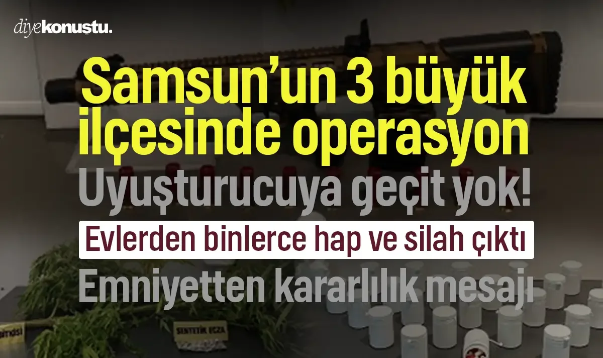 Samsun'un 3 büyük ilçesinde operasyon! Evlerden binlerce hap ve silah çıktı