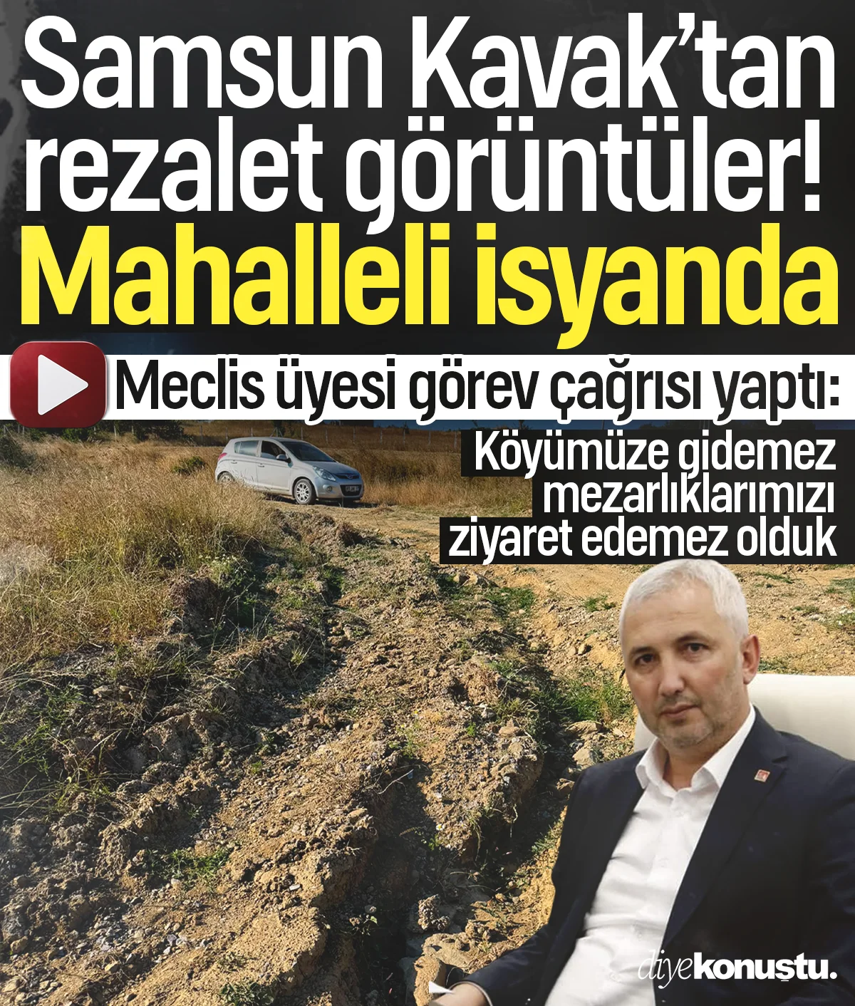 Samsun'un Kavak ilçesinde rezalet görüntüler! Mahalleli isyan ediyor: Köyümüze, mezarlıklarımıza gidemiyoruz