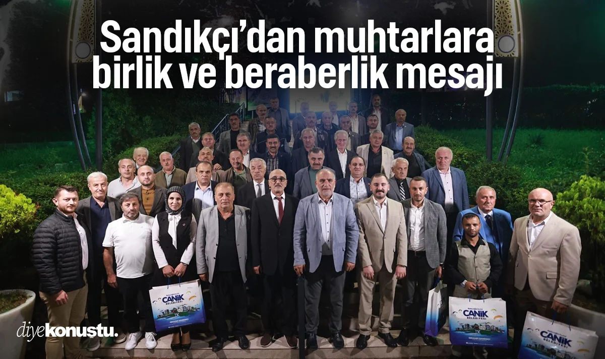 Sandıkçı’dan muhtarlara birlik ve beraberlik mesajı