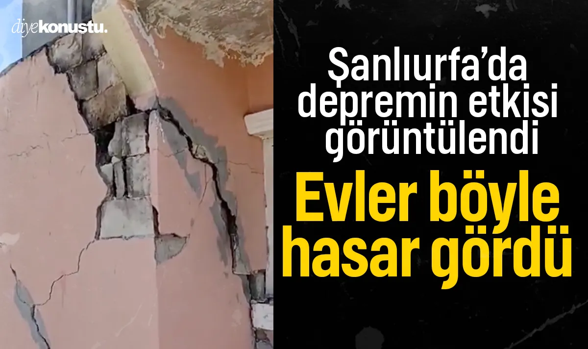 Şanlıurfa’da depremin şiddeti gözler önüne serildi! Evler böyle zarar gördü