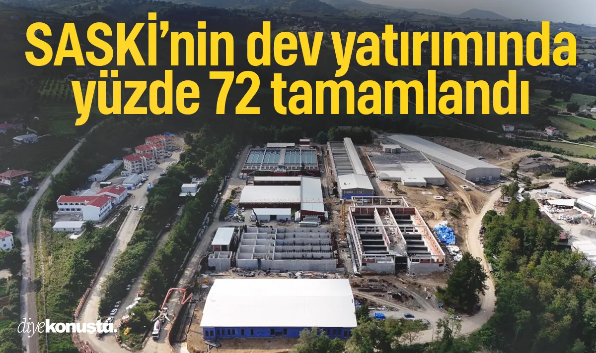 SASKİ’nin dev yatırımında yüzde 72 tamamlandı