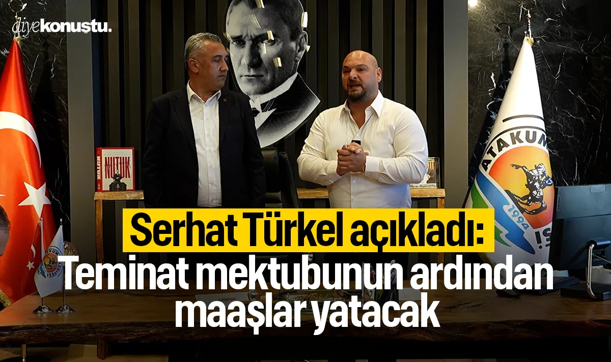 Serhat Türkel açıkladı: Teminat mektubunun ardından maaşlar yatacak