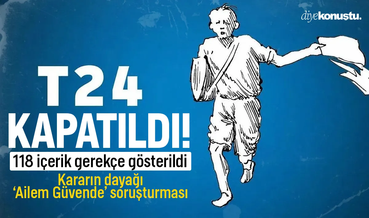 T24’ün internet sitesi ve sosyal medya hesapları kapatıldı! Gerekçe: 118 içerik